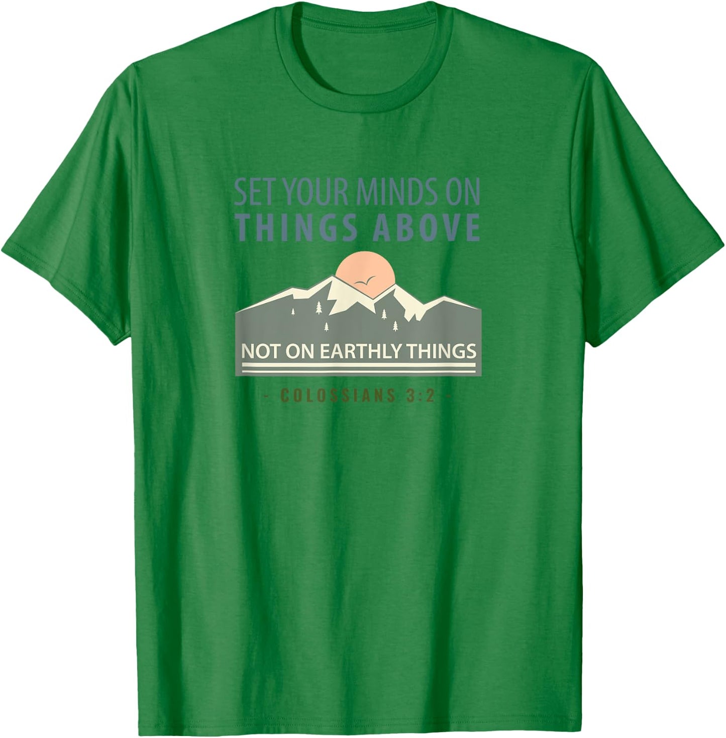 Bible Verse Colossians 3 2 Christian Gift T-Shirt - T-Shirt | Irish Green