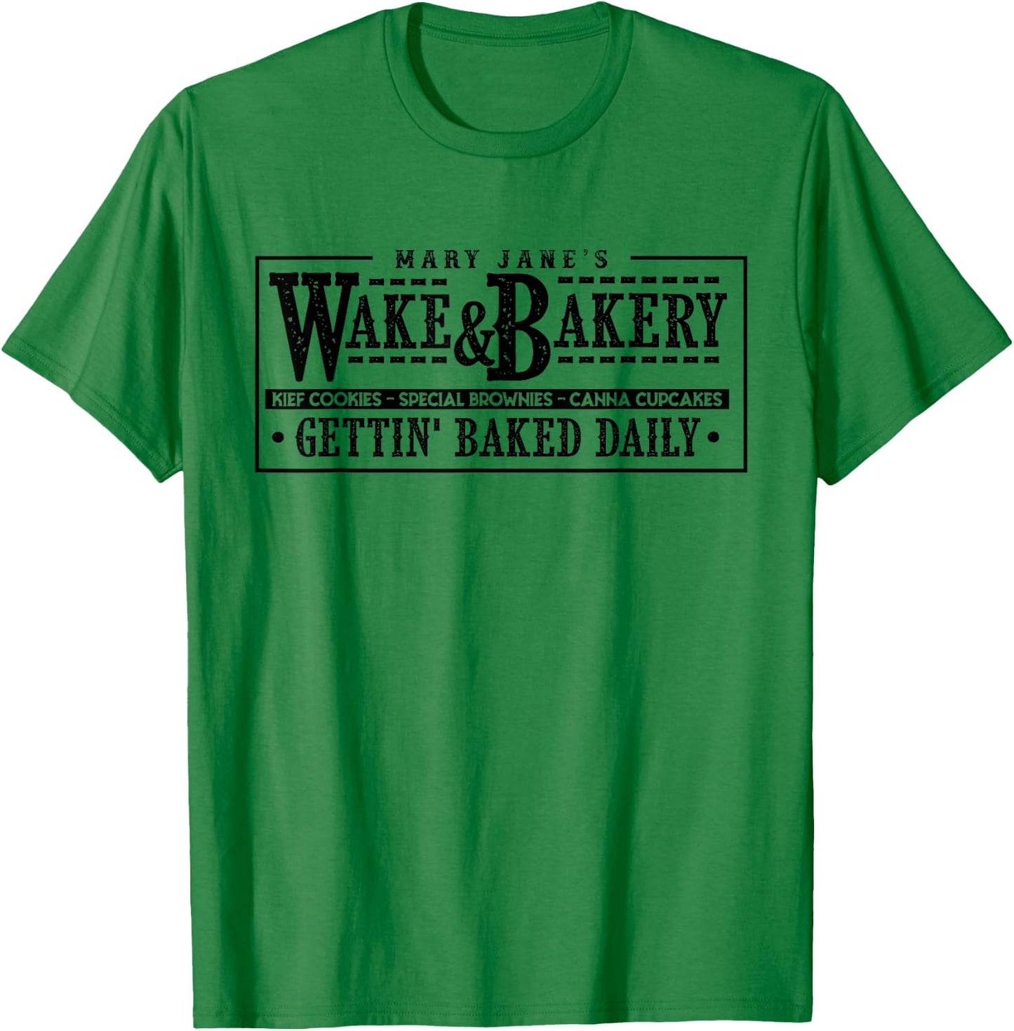 Funny Wake & Bakery Drug Cannabis Marijuana Weed Gift T-Shirt - T-Shirt | Irish Green