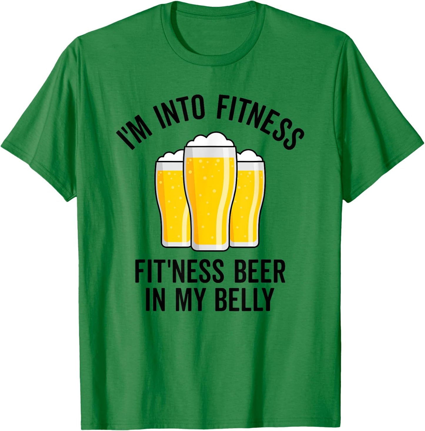 Im Into Fitness Fitting This Beer in My Belly Funny Drinking T-Shirt - T-Shirt | Irish Green