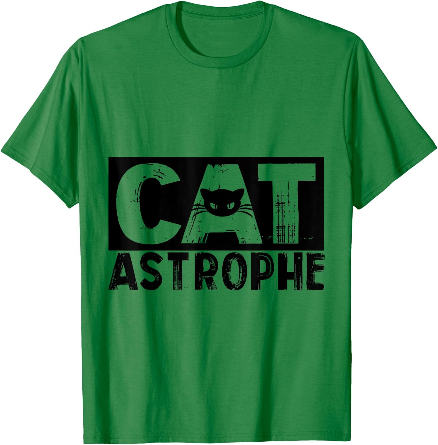 CATASTROPHE Funny Quote Pun for Cat Lovers & Cat Owners T-Shirt - T-Shirt | Irish Green