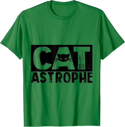 CATASTROPHE Funny Quote Pun for Cat Lovers & Cat Owners T-Shirt - T-Shirt | Irish Green