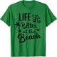 Life Is Better at The Beach - Women Vacation Beach T-Shirt - T-Shirt | Irish Green
