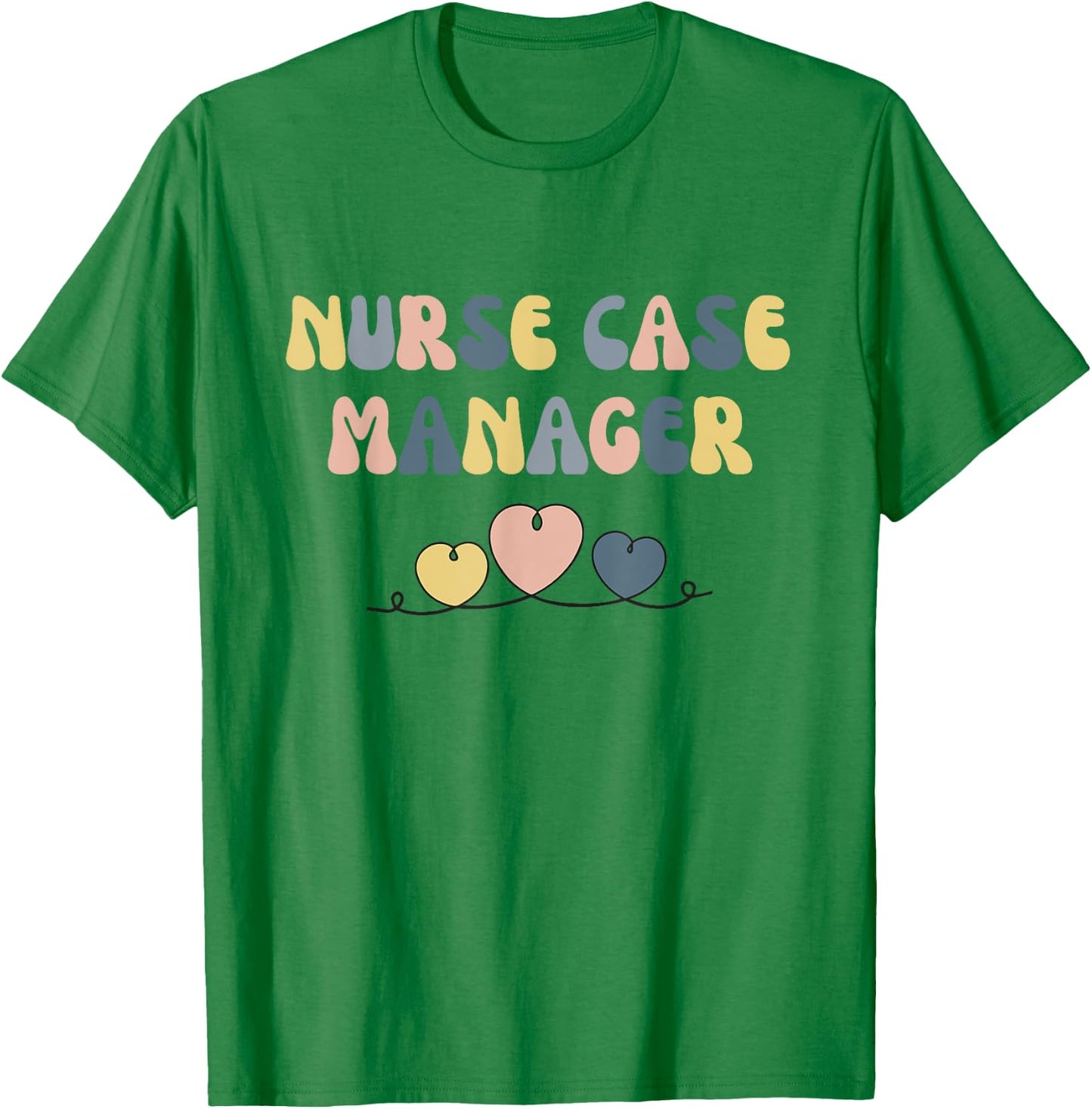 Nurse Case Manager Nursing Case Management Registered Nurse T-Shirt - T-Shirt | Irish Green