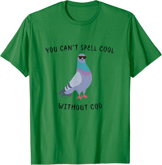 You Can't Spell Cool Without Coo - Funny Pigeon T-Shirt - T-Shirt | Irish Green