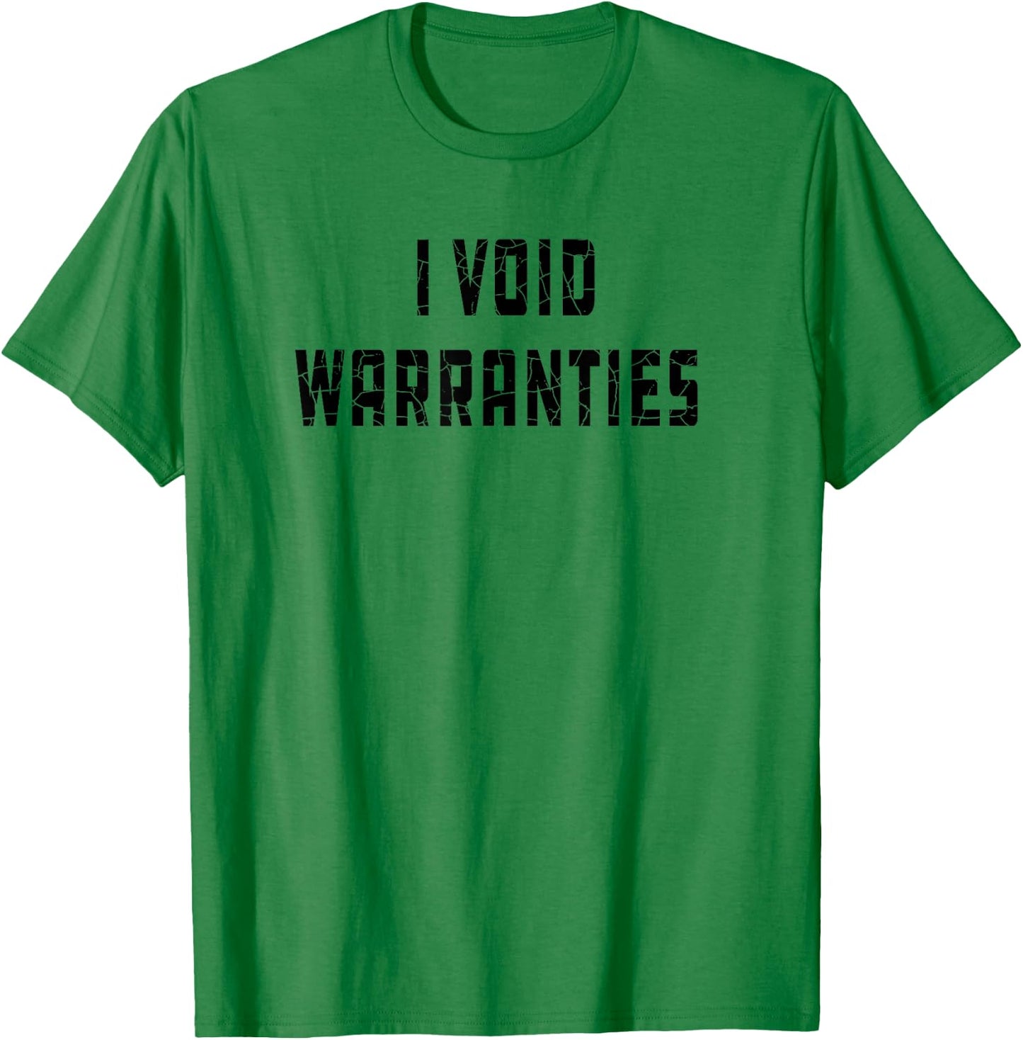 I Void Warranties Joke Mechanic Engineer Garage Funny T-Shirt - T-Shirt | Irish Green