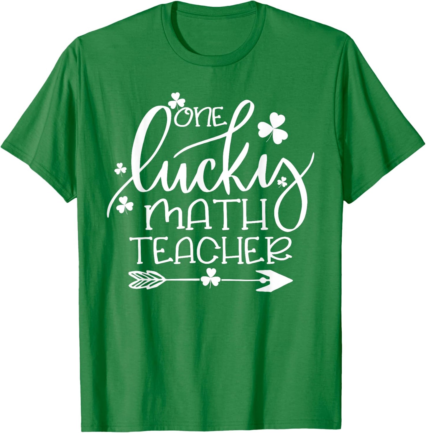 One Lucky Math Teacher Matching St Patrick's Day Funny Gifts T-Shirt - T-Shirt | Irish Green