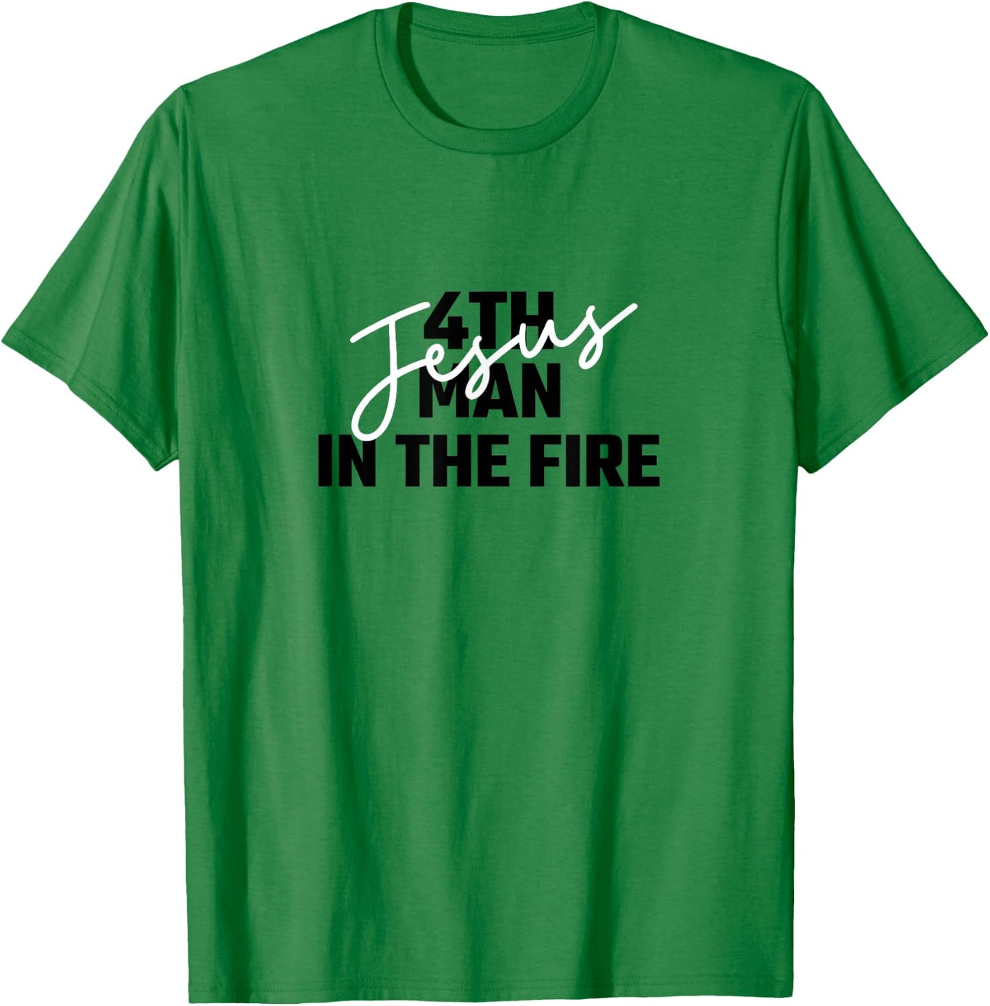 4th Man In The Fire Jesus Christian Faith Men Women T-Shirt - T-Shirt | Irish Green