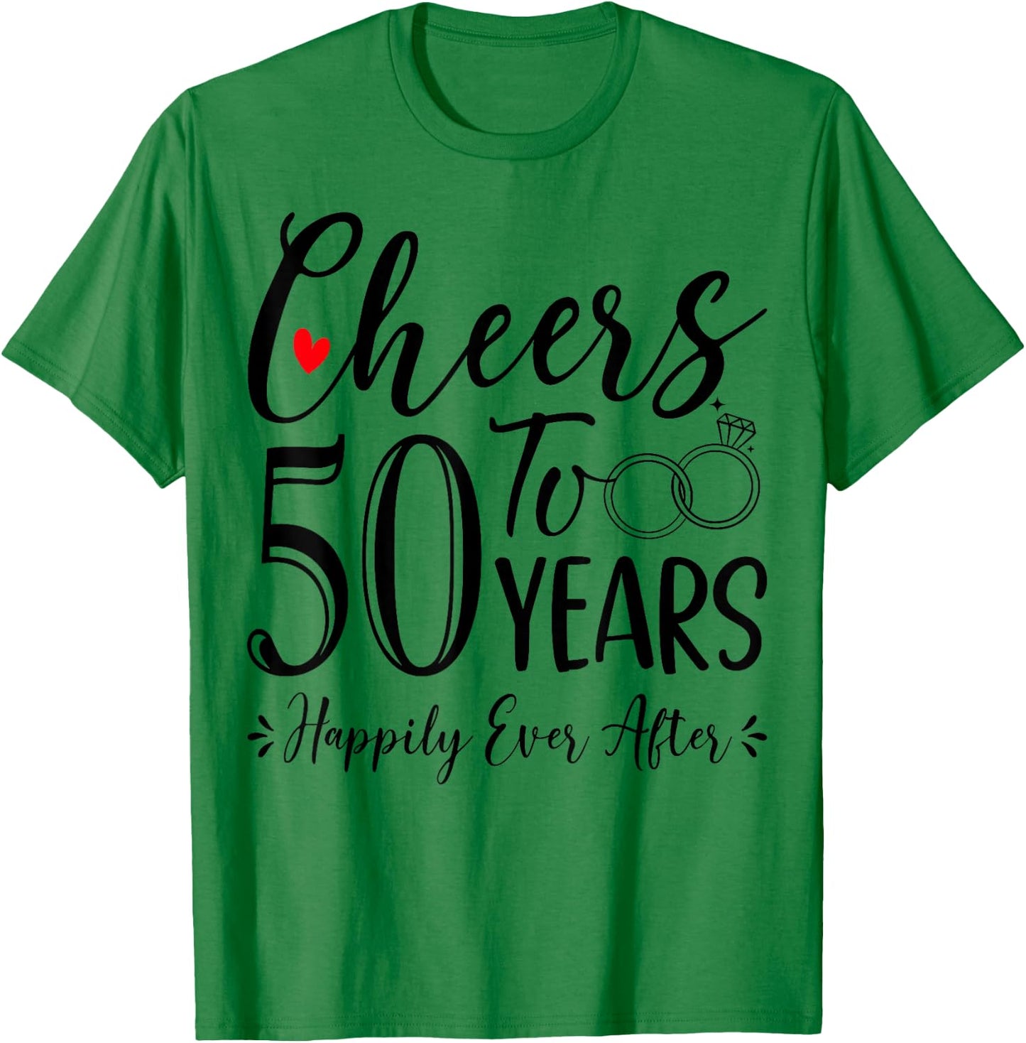 Cheers To 50 Years - 50th Wedding Anniversary Husband Wife T-Shirt - T-Shirt | Irish Green