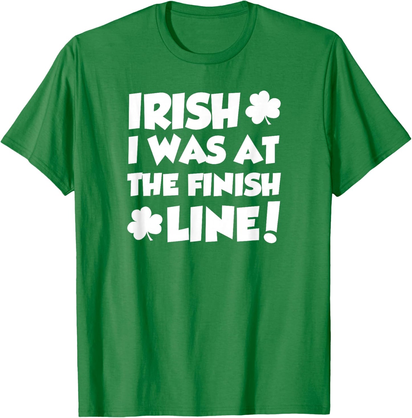 Irish I was at The Finish Funny Running St Patricks Race T-Shirt - T-Shirt | Irish Green