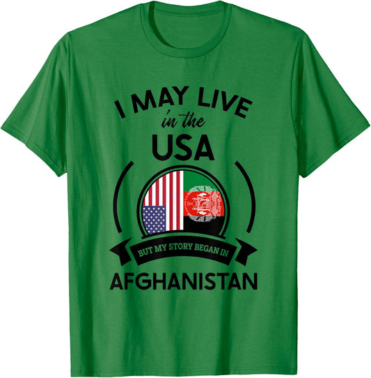 May Live In USA But My Story Began In Afghanistan Flag Gift T-Shirt - T-Shirt | Irish Green