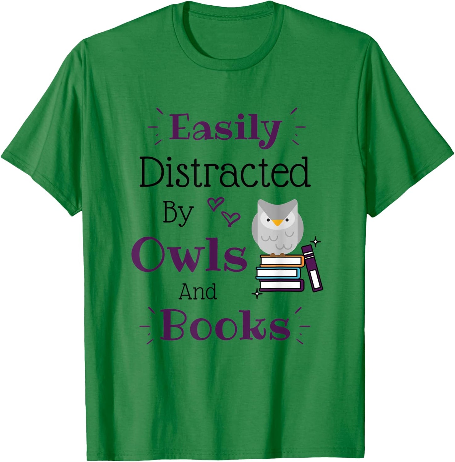 Easily Distracted by Owls and Books Owl Lover Reading Lover T-Shirt - T-Shirt | Irish Green