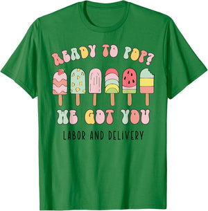 Ready To Pop We Got You Labor and Delivery T-Shirt - T-Shirt | Irish Green