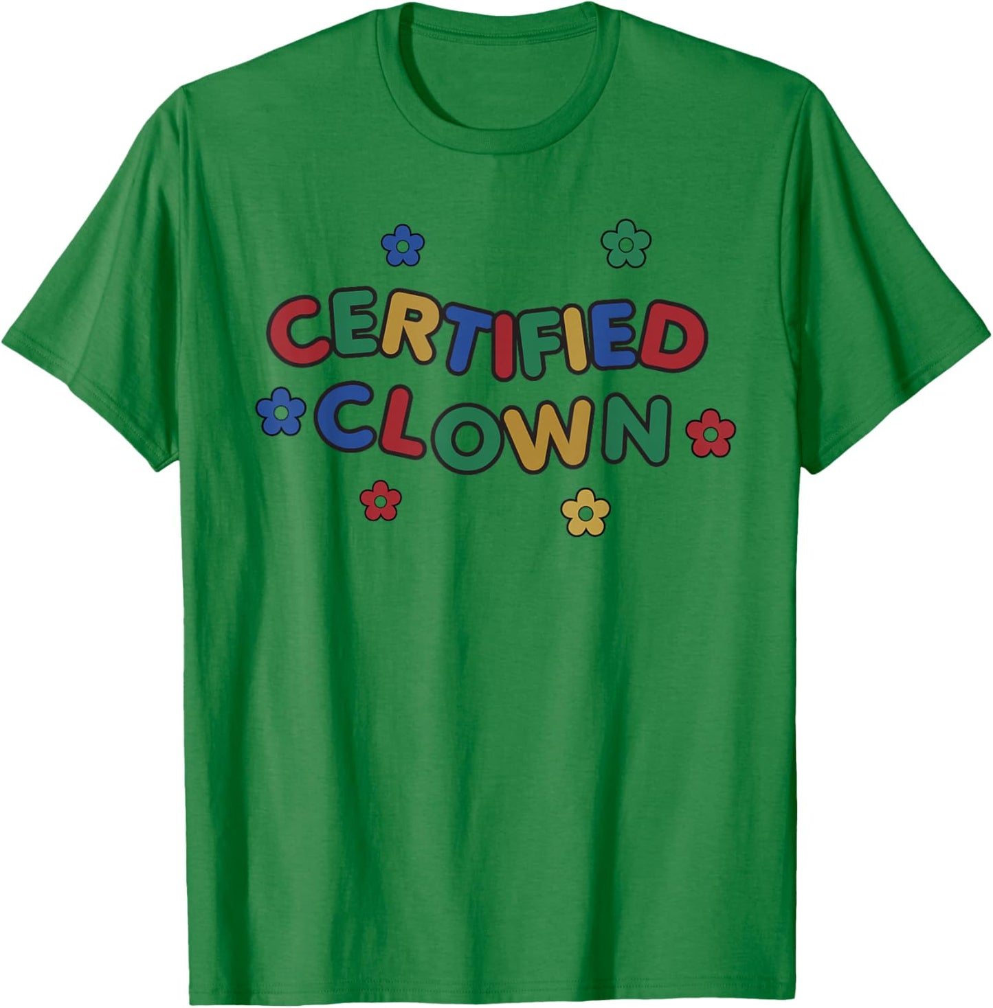 Certified Clown Kidcore Clowncore Weirdcore Aesthetic T-Shirt - T-Shirt | Irish Green