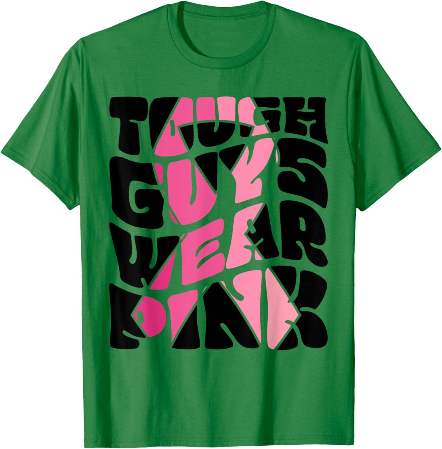 Tough Guys Wear Pink Men And Boys Support Cancer Survivors T-Shirt - T-Shirt | Irish Green