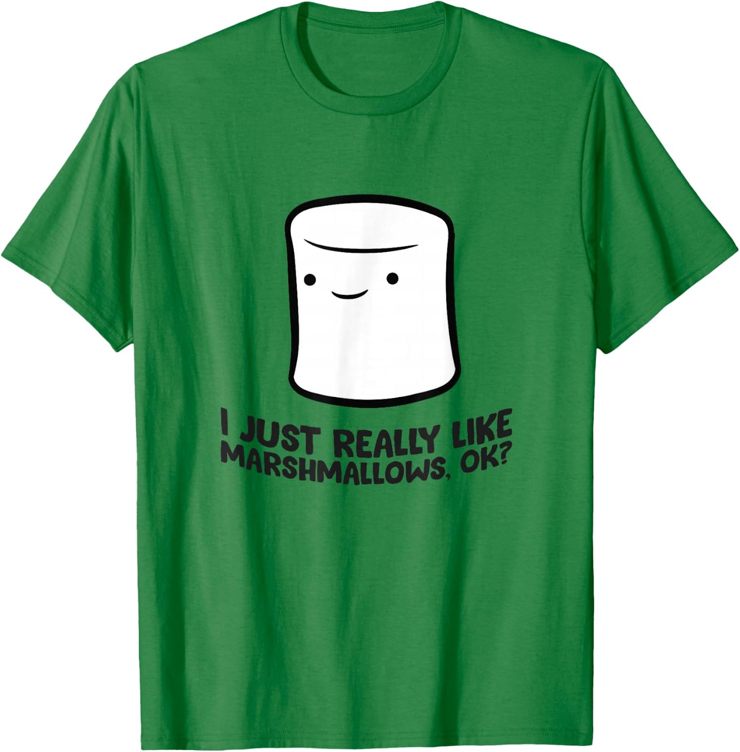 I Just Really Like Marshmallows, Ok Love Marshmallows T-Shirt - T-Shirt | Irish Green