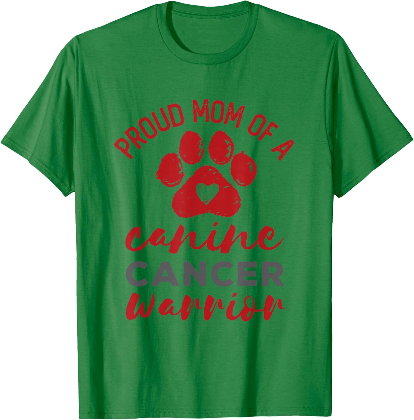 Proud Mom of a Canine Cancer Warrior Paw Print Dog T-Shirt - T-Shirt | Irish Green