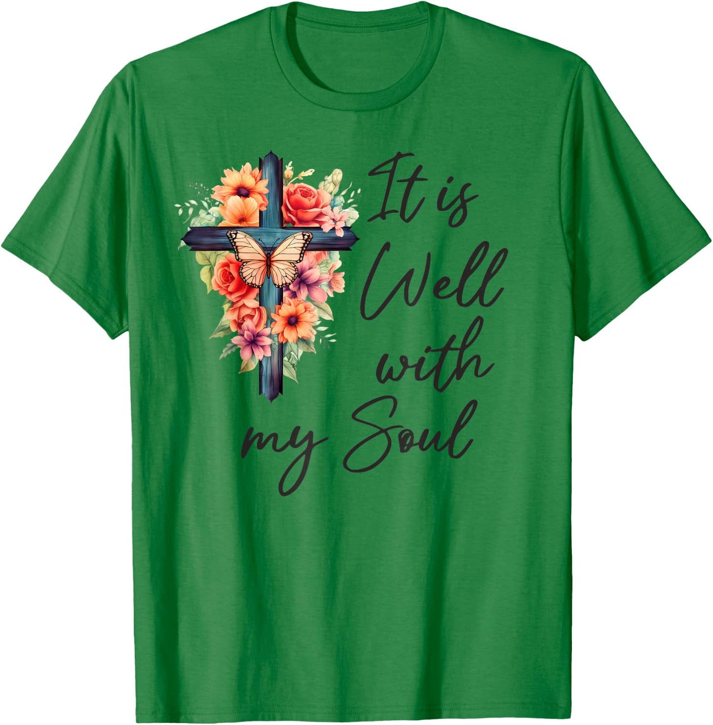 It is Well with My Soul Shirt, It is Well with My Soul T-Shirt - T-Shirt | Irish Green