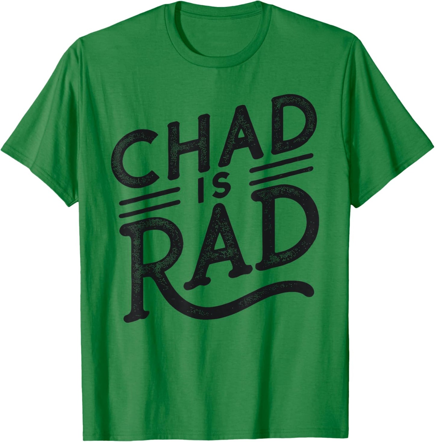 Chad is Rad Shirt Chad Country Clothing Apparel Chad T-Shirt - T-Shirt | Irish Green