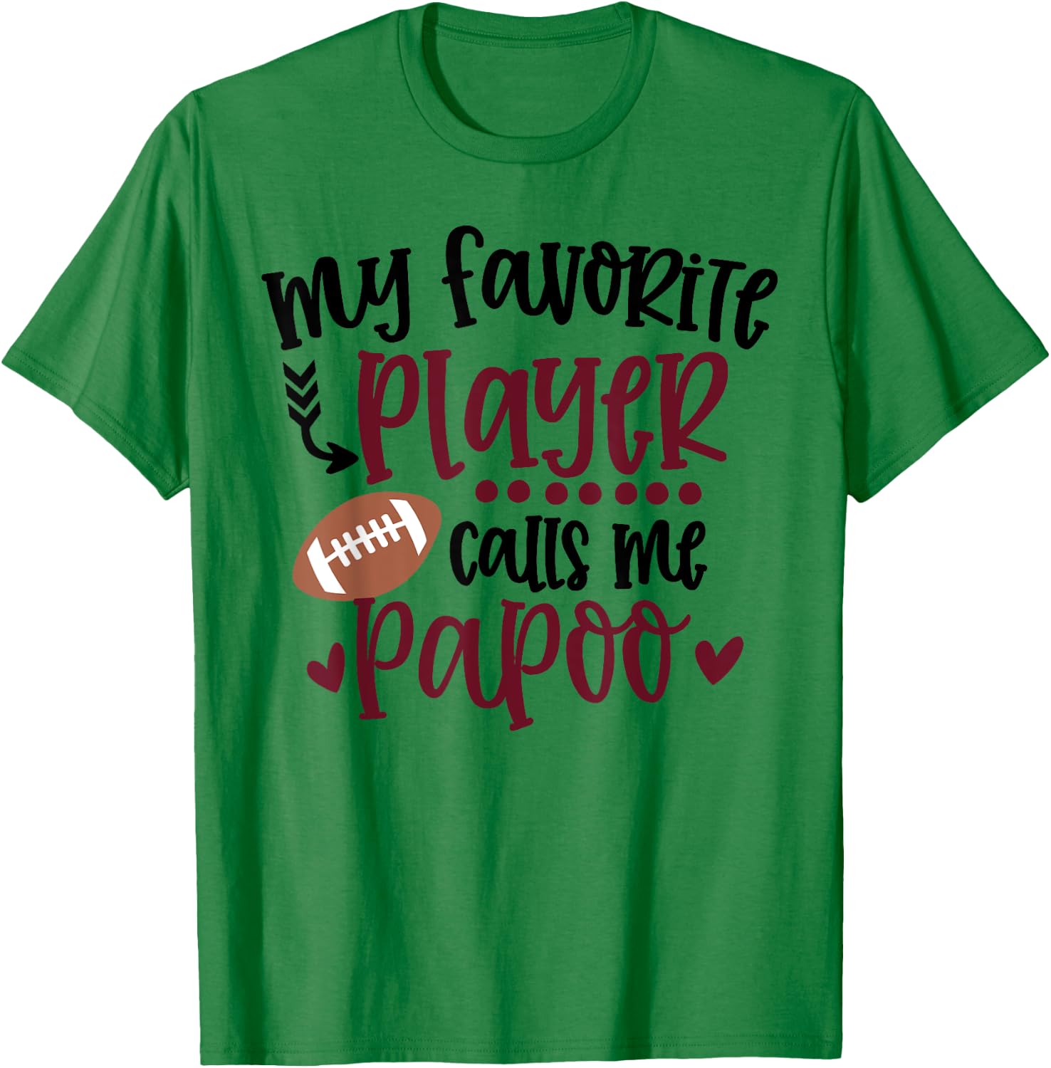 My Favorite Football Player Calls Me Papoo Football Papoo T-Shirt - T-Shirt | Irish Green