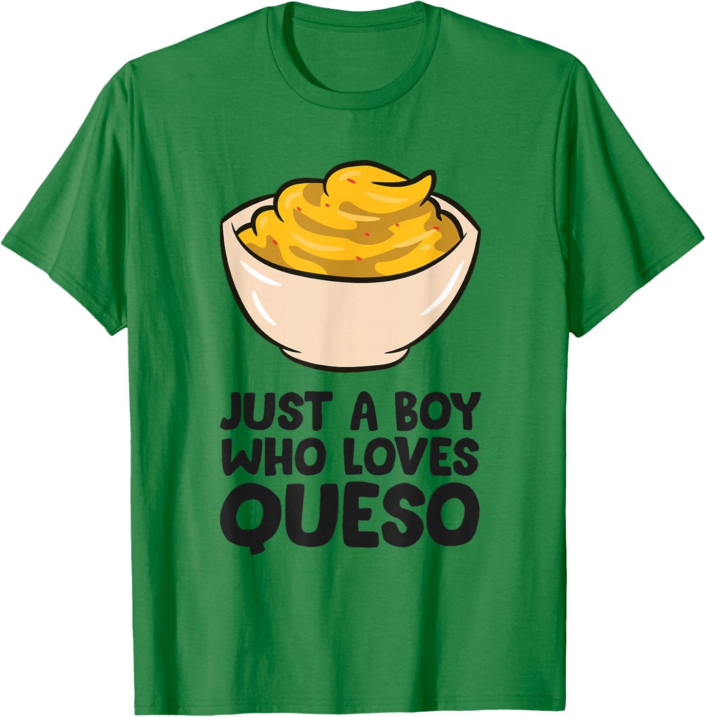 Just a Boy Who Loves Queso T-Shirt - T-Shirt | Irish Green