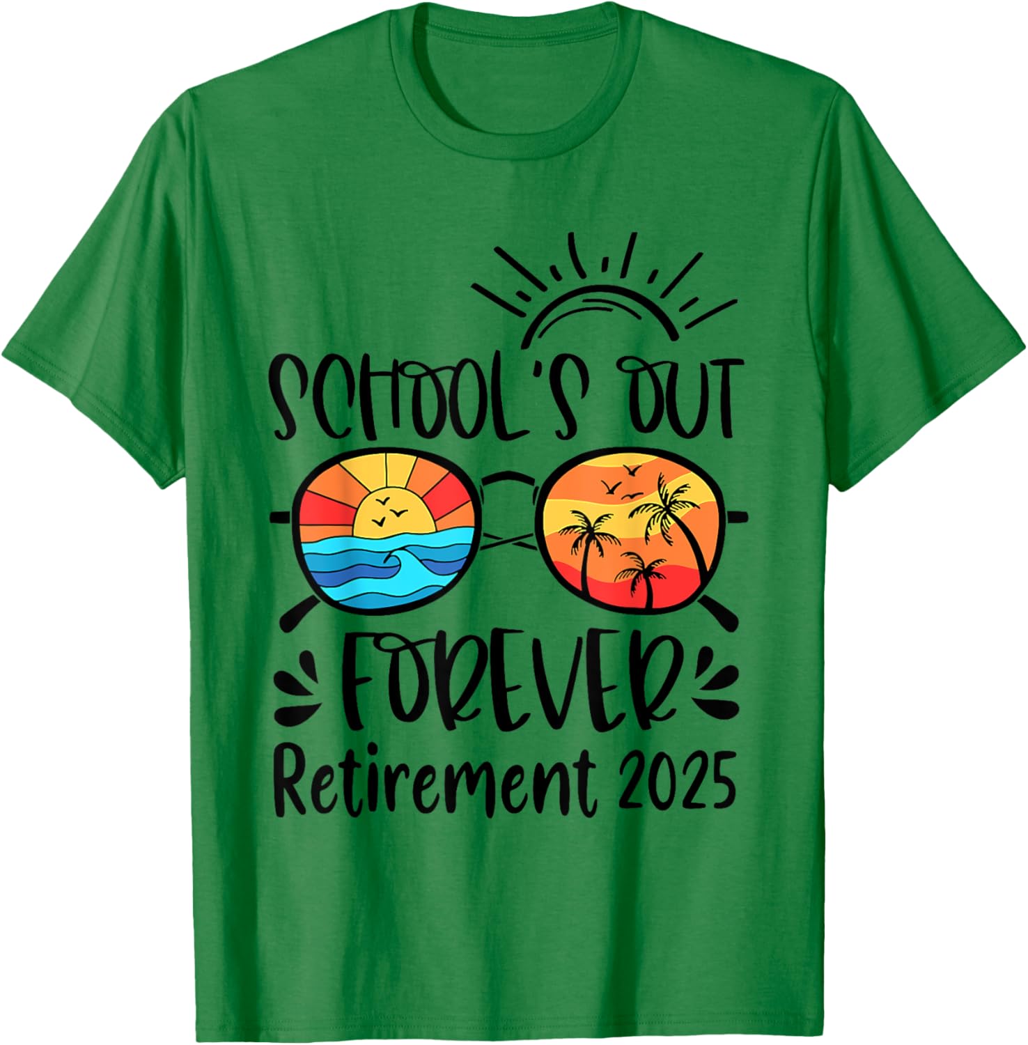 School's Out Forever Retired Teacher Retirement 2025 T-Shirt - T-Shirt | Irish Green