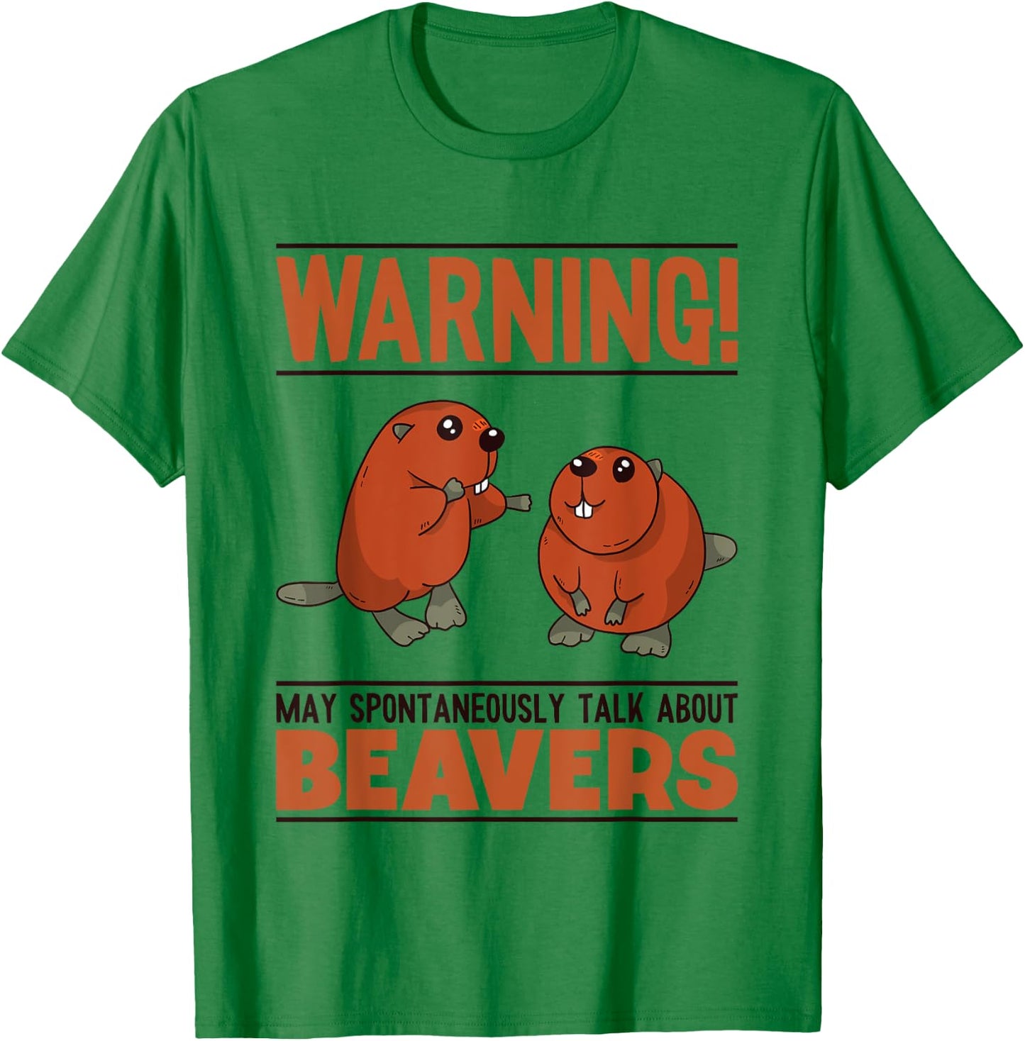 May Spontaneously Talk About Beavers North American Beaver T-Shirt - T-Shirt | Irish Green