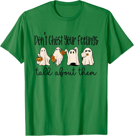 Mental Health Halloween Don't Ghost Your Feelings Halloween T-Shirt - T-Shirt | Irish Green