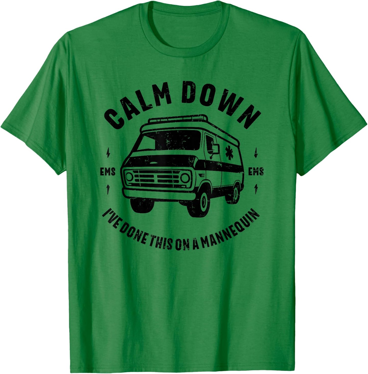 Calm Down I've Done This On A Mannequin funny EMT gift retro T-Shirt - T-Shirt | Irish Green