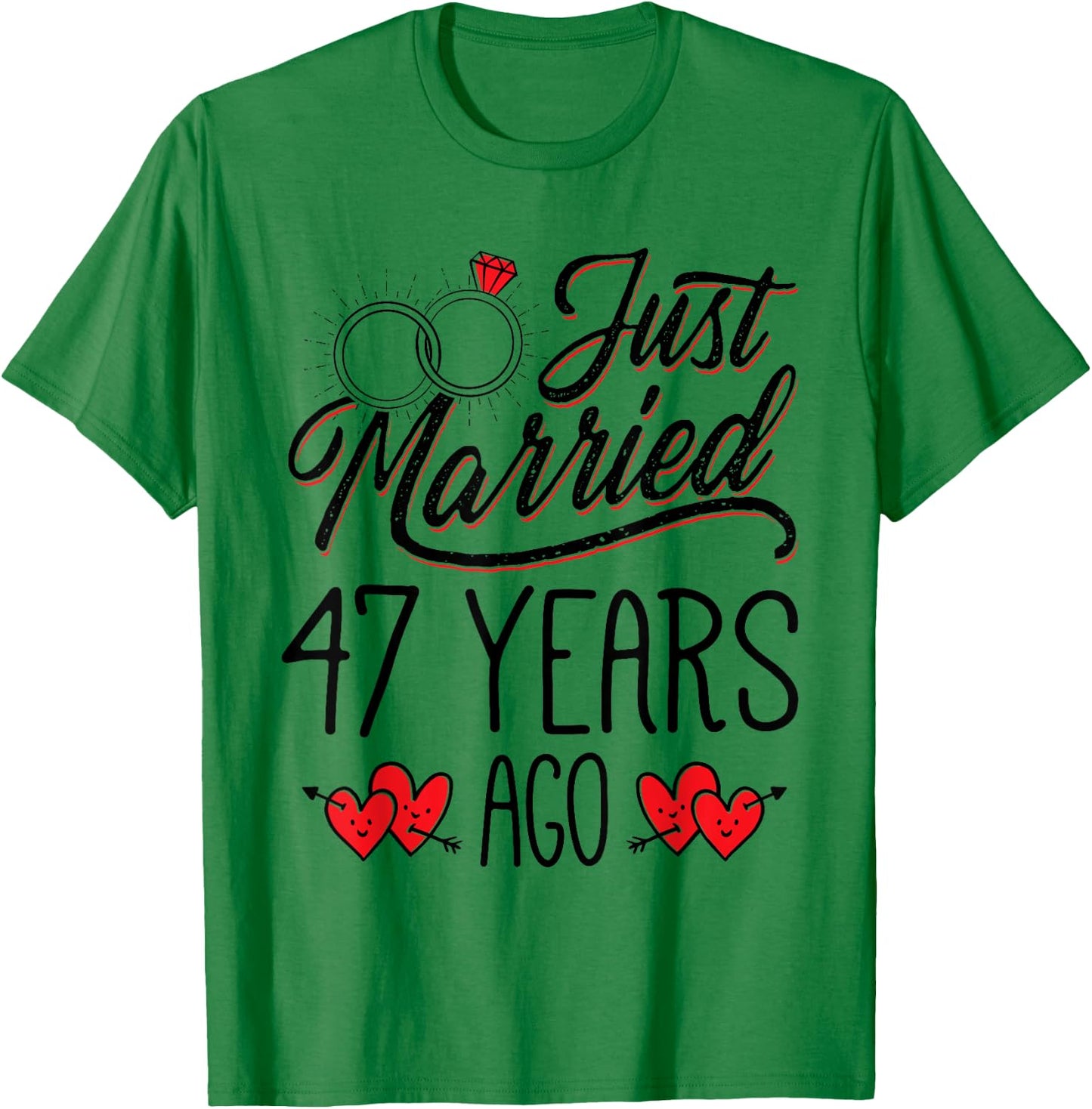 Just Married 47 Years Ago Funny Couple 47th Anniversary T-Shirt - T-Shirt | Irish Green