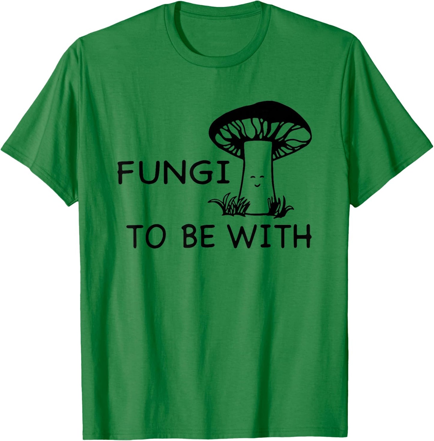 Fungi To Be With Smiling Mushroom T-Shirt - T-Shirt | Irish Green