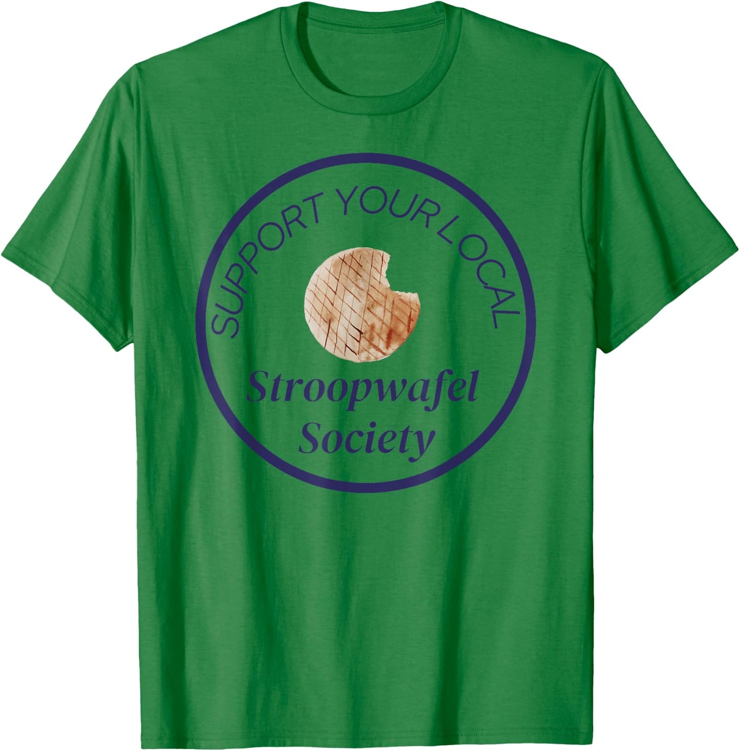 Support Your Local Stroopwafel Society Novelty T-Shirt - T-Shirt | Irish Green