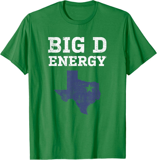 Funny Dallas Big D Energy Texas Gift T-Shirt - T-Shirt | Irish Green