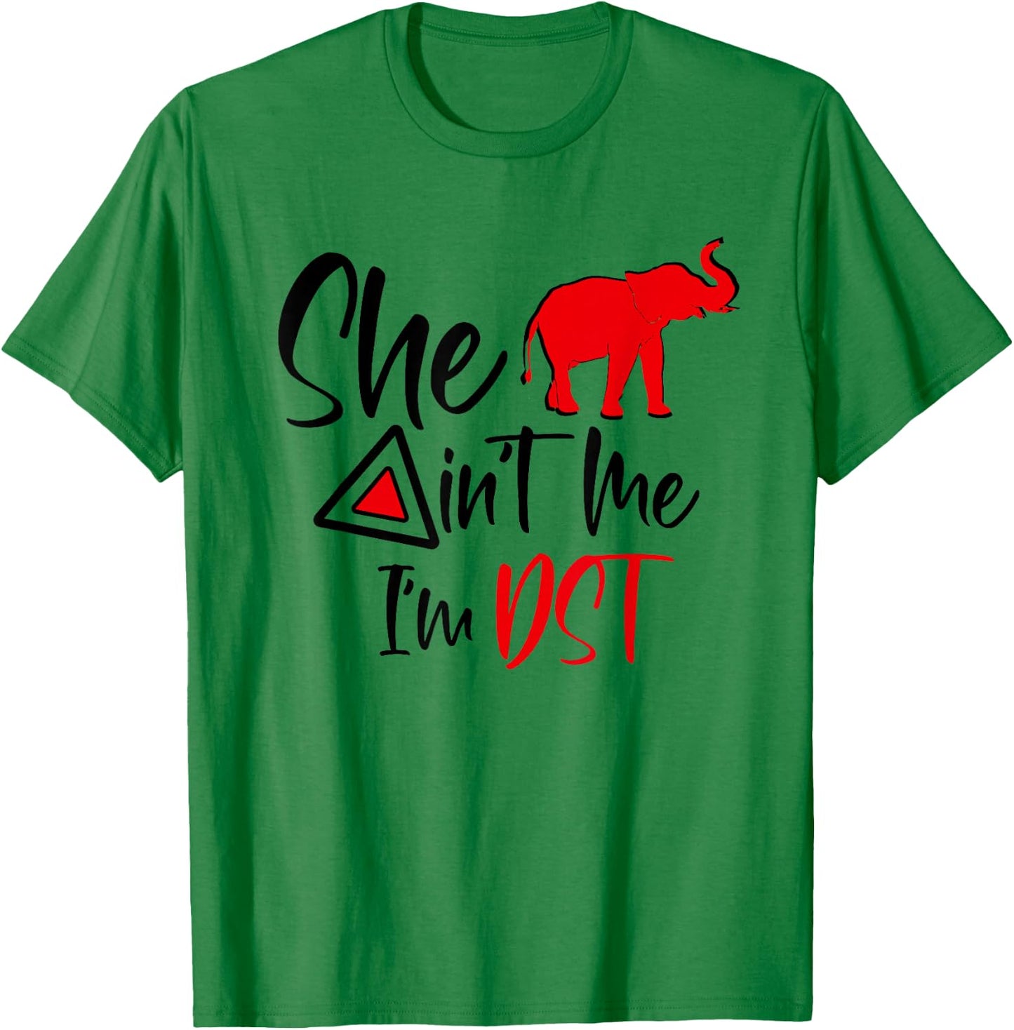 DST She Aint Me Red Elephant Delta Sisterhood Soror T-Shirt - T-Shirt | Irish Green