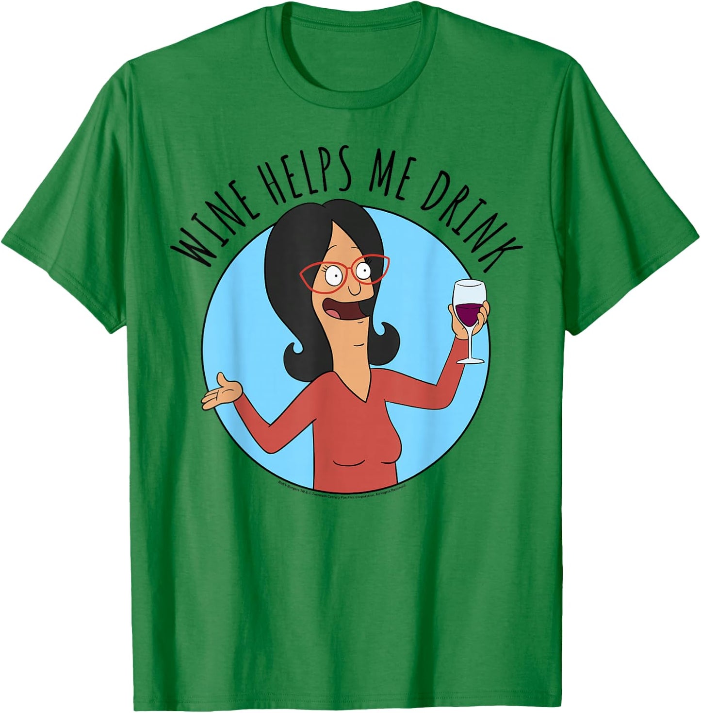 Bob's Burgers Linda Wine Helps Me Drink T-Shirt - T-Shirt | Irish Green