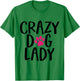 Funny Mothers Day Crazy Dog Lady Cute Women Mom T-Shirt - T-Shirt | Irish Green
