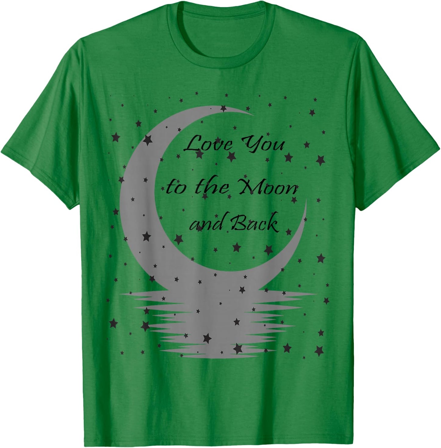 Love You to the Moon and Back T-Shirt - T-Shirt | Irish Green