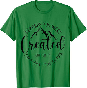 Perhaps You Were Created For Such A Time As This Religious T-Shirt - T-Shirt | Irish Green