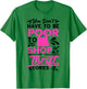 Thrift Store You Don't Have To Be Poor Thrifter Thrifting T-Shirt - T-Shirt | Irish Green