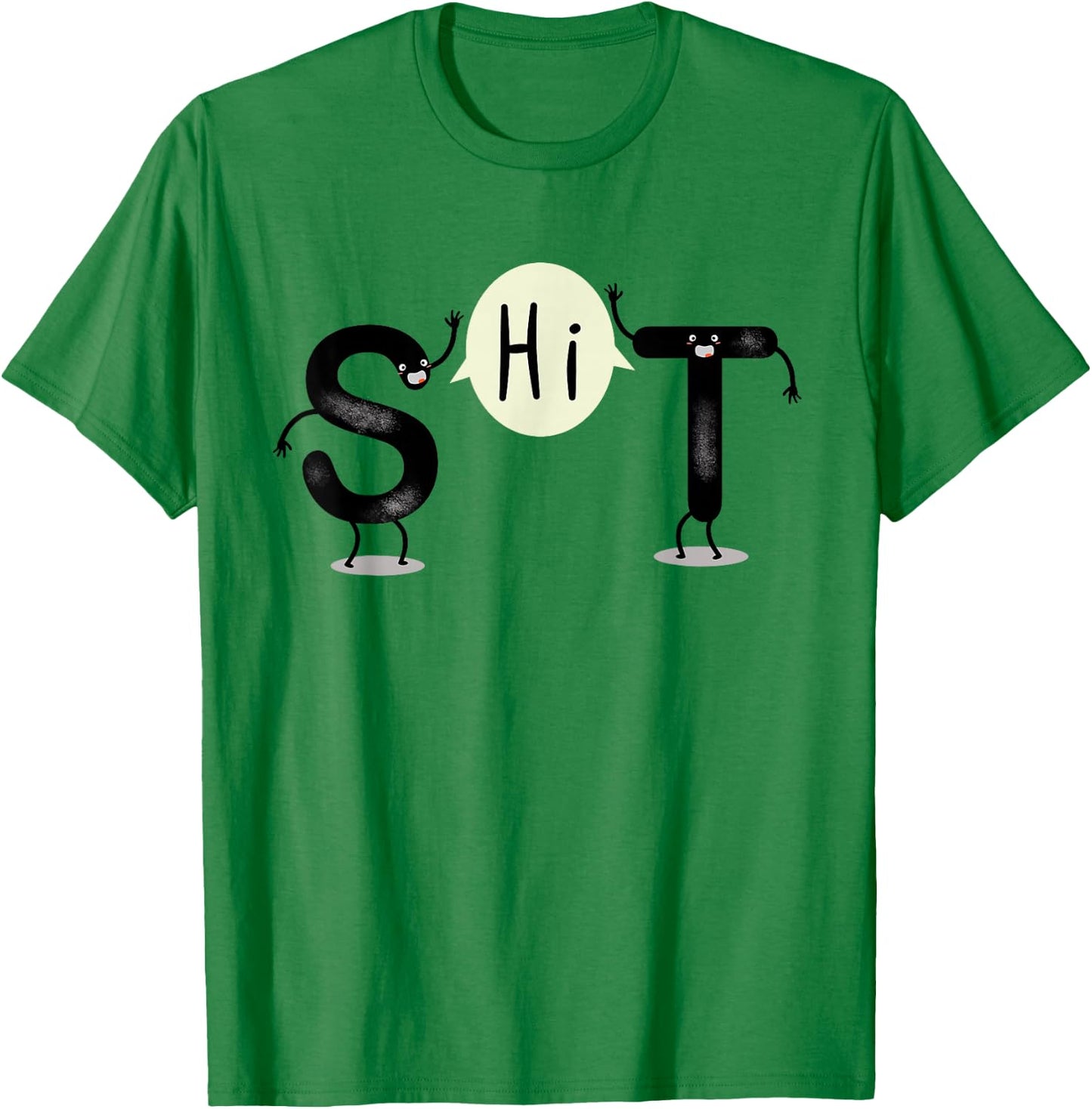 S and T Say Hi (S.H.I.T) Funny Hi and Hello T-Shirt - T-Shirt | Irish Green
