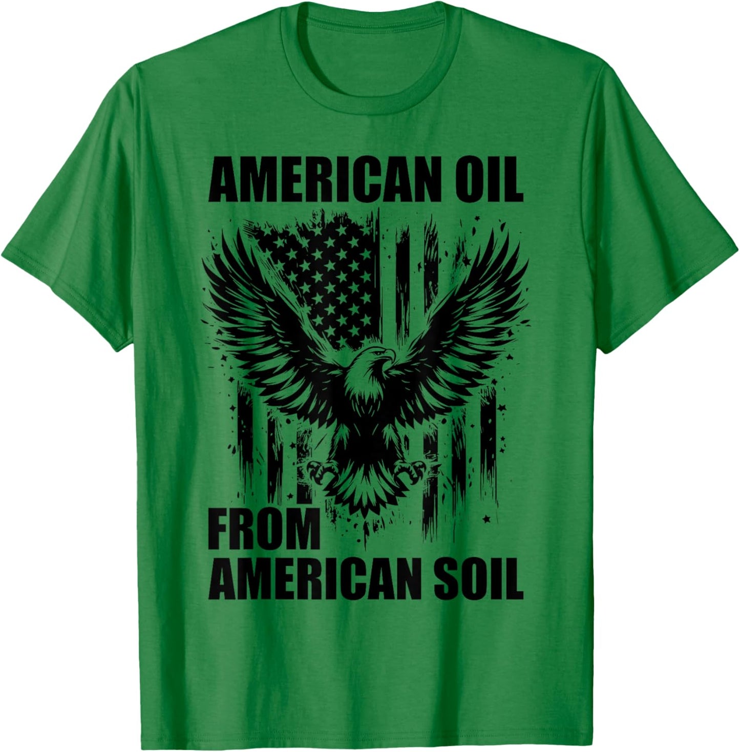American Oil from American Soil, USA Crude Oil Supporter T-Shirt - T-Shirt | Irish Green