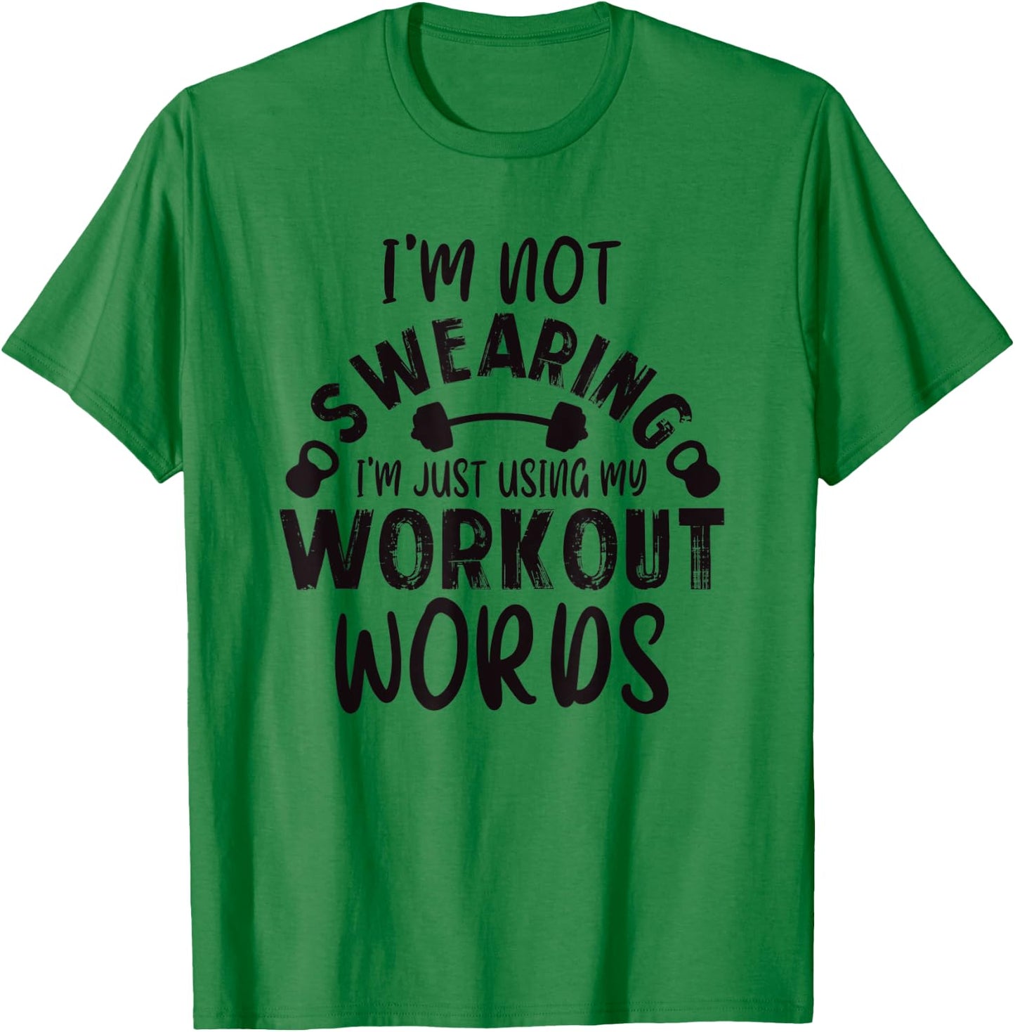 Funny Workout Gym Quote Weightlifting Exercise Bodybuilding T-Shirt - T-Shirt | Irish Green