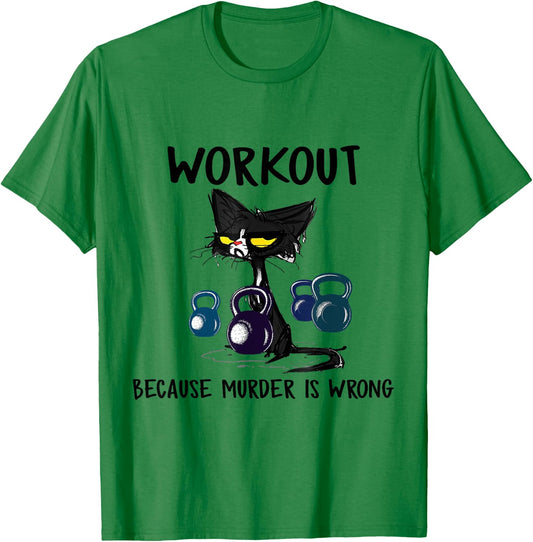 Funny Cat Workout Because Murder Is Wrong Men Women T-Shirt - T-Shirt | Irish Green