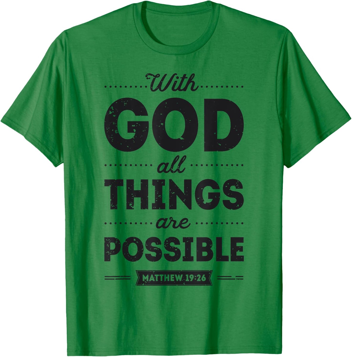 With God All Things Are Possible Christian Men Women Gifts T-Shirt - T-Shirt | Irish Green