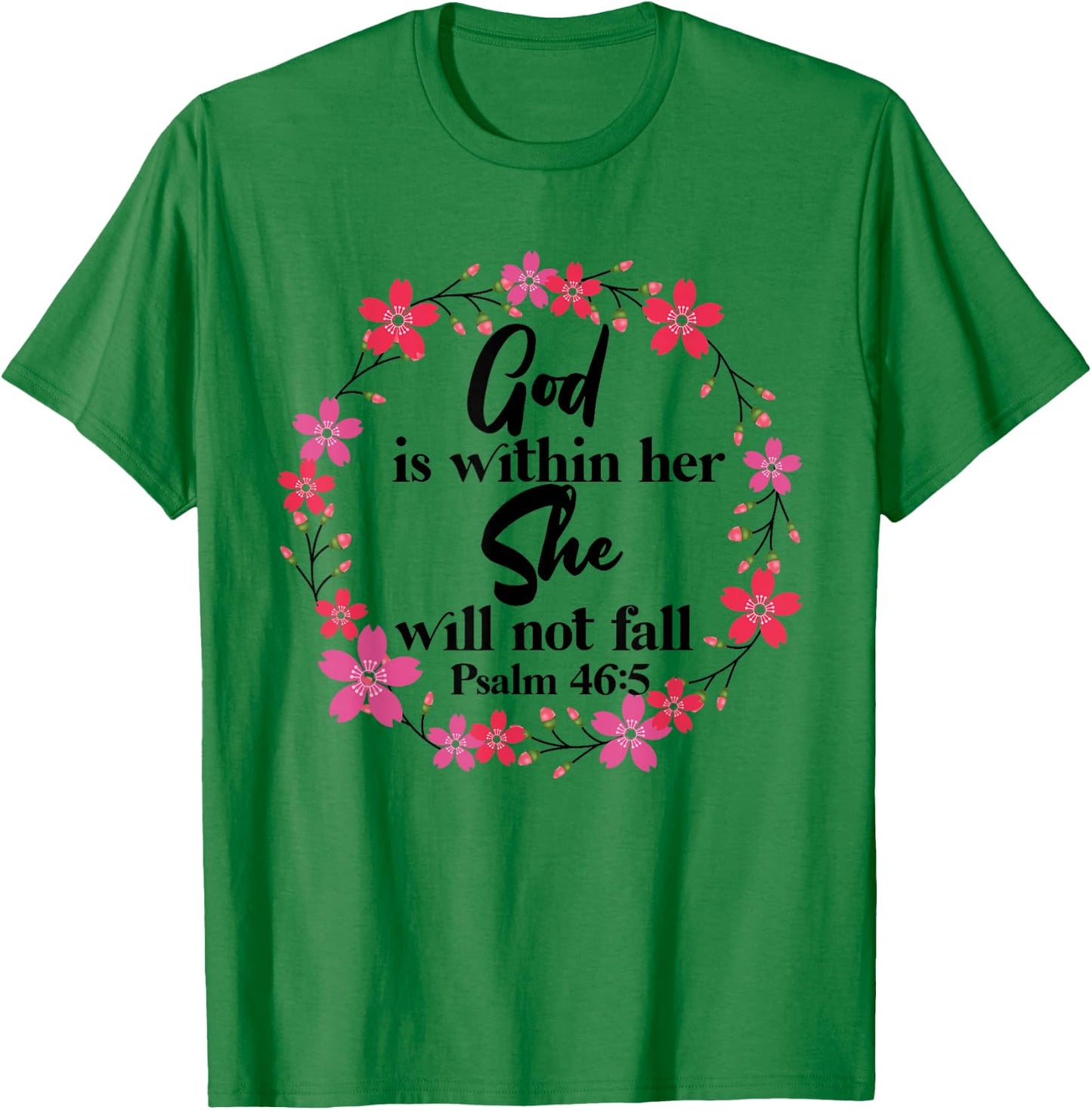 Christian Bible Verse Psalm 46:5 Flower T-Shirt - T-Shirt | Irish Green