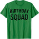 Birthday Squad Shirt Family Birthday Squad T-Shirt - T-Shirt | Irish Green