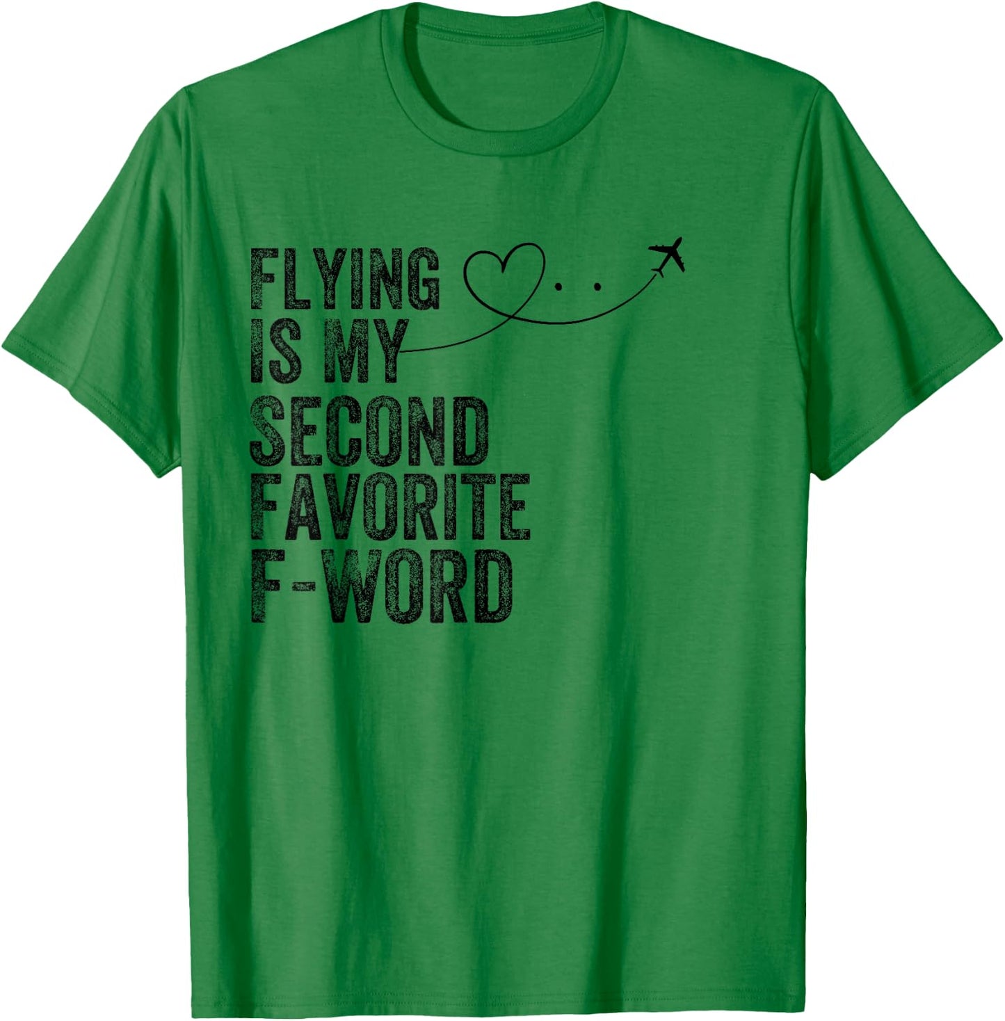 Flying Is My Second Favorite F Word Vintage Funny Pilot T-Shirt - T-Shirt | Irish Green
