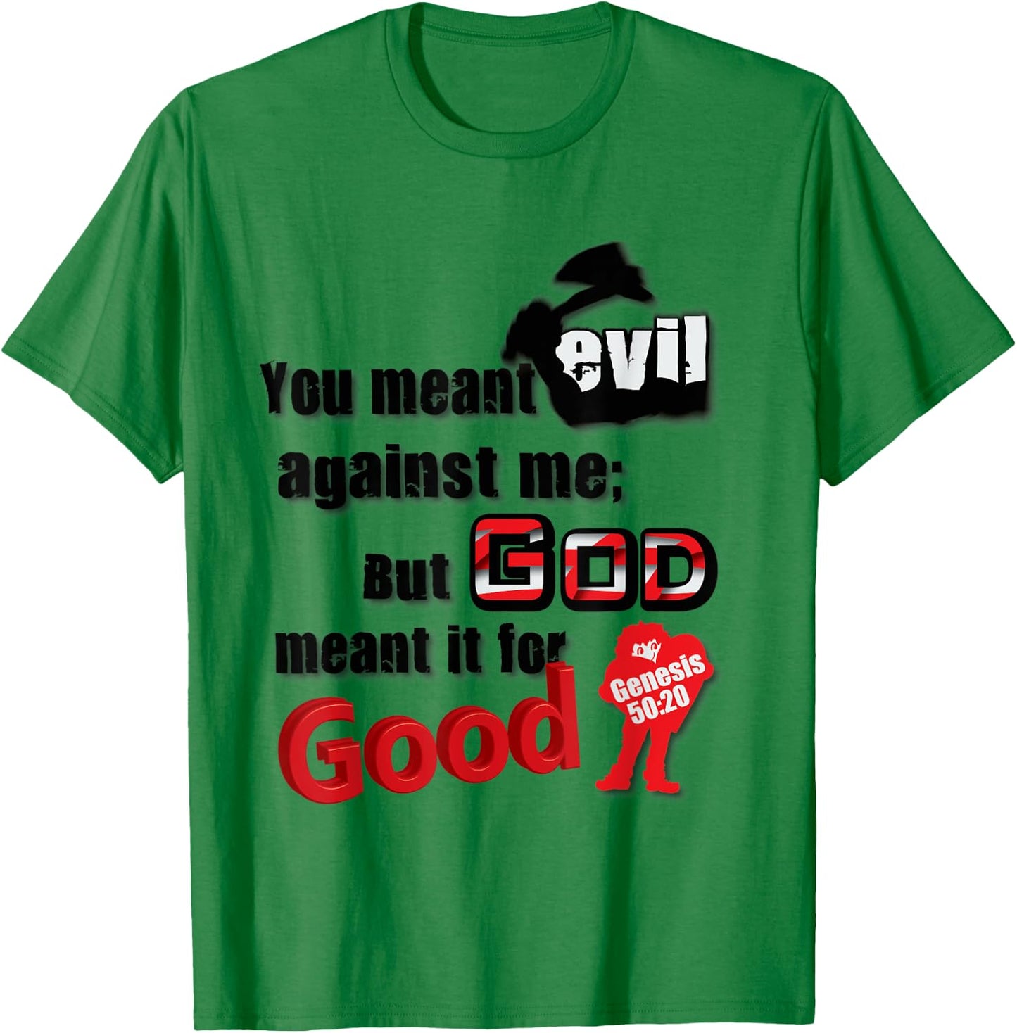 You Meant Evil T-Shirt - T-Shirt | Irish Green