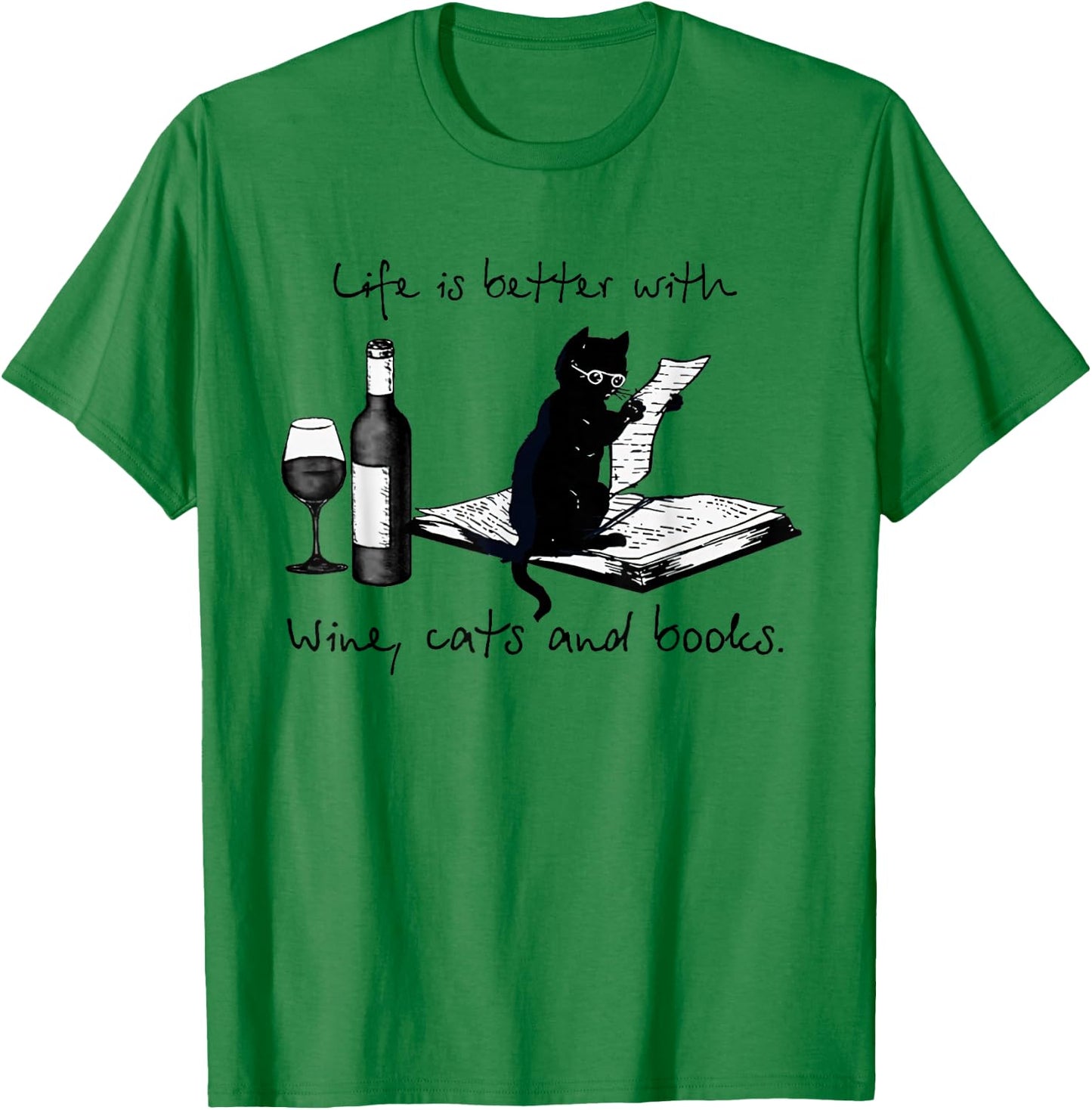 Life is Better with Wine Cats and Books Cat Reading Books T-Shirt - T-Shirt | Irish Green