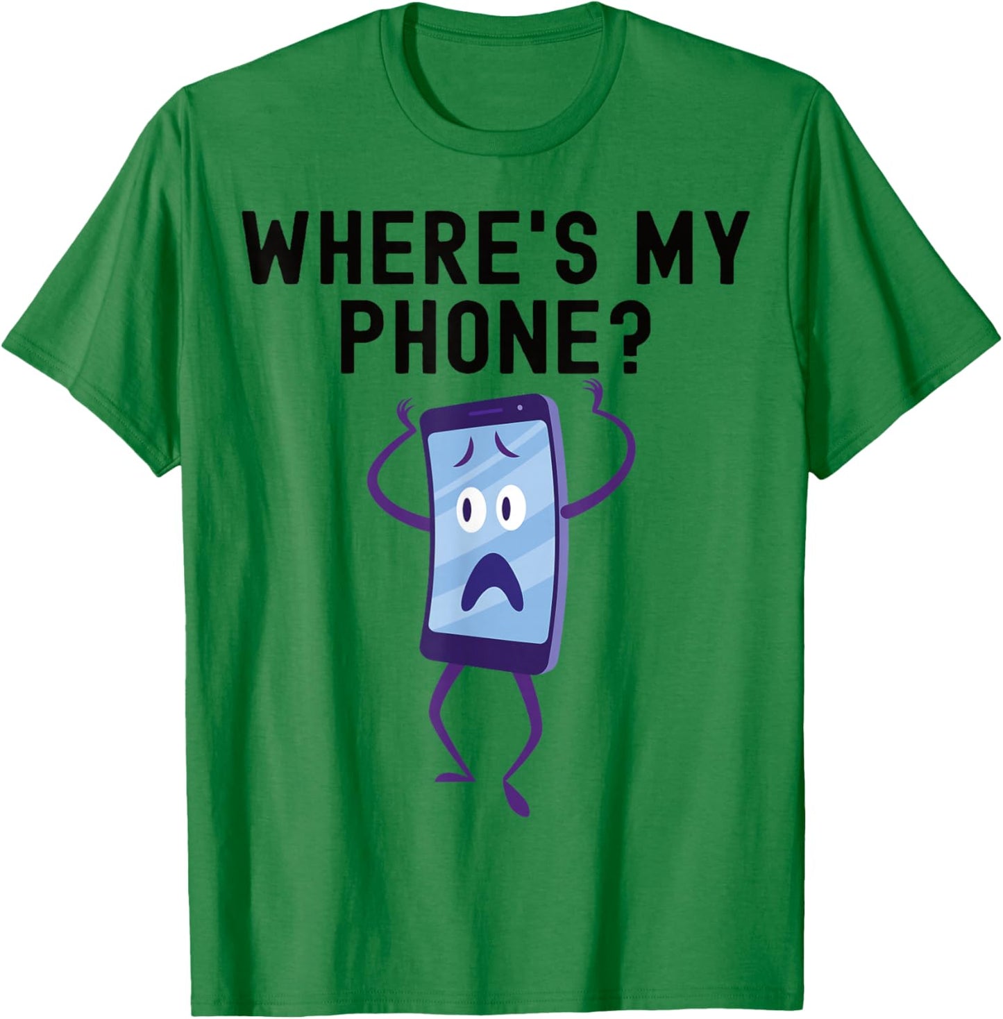 Where's My Phone? Funny Lost Phone Design T-Shirt - T-Shirt | Irish Green