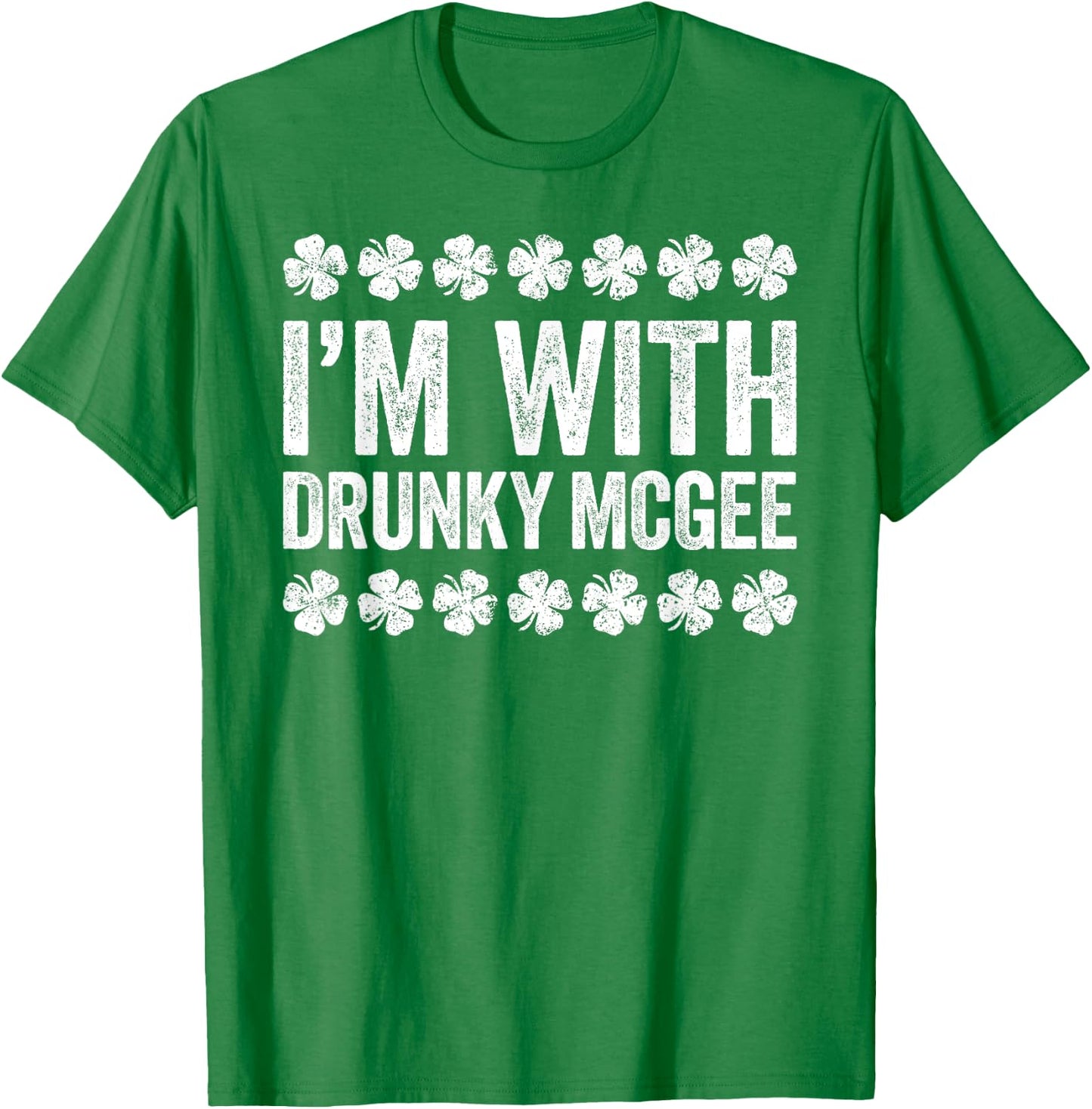 I'm With Drunky Mcgee Shirt Couple Men Women St Patricks Day T-Shirt - T-Shirt | Irish Green